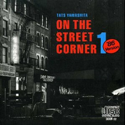 ON THE STREET CORNER 1＆2 (1986年盤)